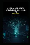 Cyber Security Wireless Hacking v2: Updated information from v1