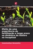 OmniScriptum SRL Effet d'une expérience de fertilisation à long terme sur la dynamique du phosphore dans un Inceptisol Broché
