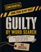 GUILTY by Word Search: 60 Murder Mystery Cases in One Book with Solutions | 8.5x11 inch