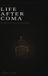 Life After Coma Press Life After Coma: The Quiet Architecture of a Second Life Hardcover