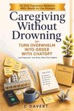 Caregiving Without Drowning: Turn Overwhelm Into Order with ChatGPT