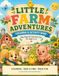 Little Farm Adventures: Coloring and Activity Book