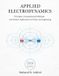 Applied Electrodynamics: Principles, Computational Methods, and Modern Applications for Physics and Engineering