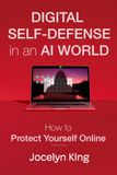 Digital Icecat Digital Self-Defense in an AI World: How to Protect Yourself Online