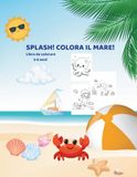SPLASH! COLORA IL MARE!: 24 disegni da colorare di animali marini, spiaggia, e pesci per bambini 3-6 anni