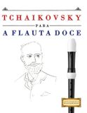 Tchaikovsky Libri GmbH Tchaikovsky para a Flauta Doce