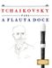 Tchaikovsky Libri GmbH Tchaikovsky para a Flauta Doce