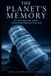 The Planet's Memory: Ice Cores, Deep Time, and the Climate Record Humanity Never Read