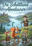 Die The Adventure Stories of Raccoon, Squirrel, and Mouse-Die Schottland Abenteurer