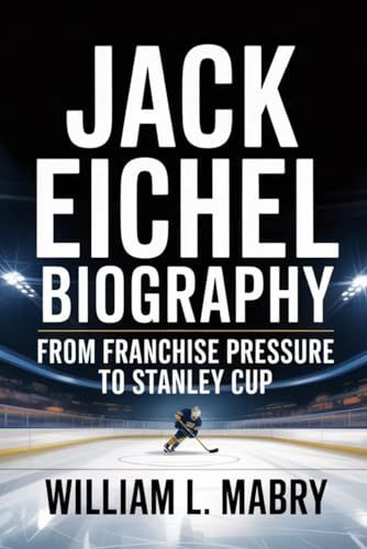 Jack Eichel Biography: From Franchise Pressure to Stanley Cup