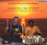 Sonic Rendezvous Acama & Shyam Kumar Mishra - Hands On Spirit (CD)