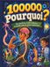 100 000 Pourquoi Grand livre coloré avec illustrations Questions et Réponses pour Enfants: Encyclopédie illustrée pour enfants de 6 à 9 ans avec ... histoire, quiz et défis de logique