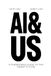 AI & US: A Teenager's Guide to the Smart Future