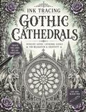 Ink Tracing Gothic Cathedrals: A Gothic Architecture Ink Tracing Book Featuring Cathedrals, Gargoyles, Stained Glass, and Historic Churchyards for Mindfulness and Relaxation for Teens and Adults