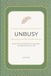Unbusy: A Journal for Slowing Down, Saying No, and Reclaiming Your Life