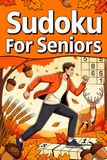Fall Sudoku for Adults: Interactive Puzzle Workbook for Ages 55 Plus