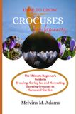 How Independently Published How to grow Crocuses flower for beginners