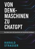 Von Denkmaschinen zu ChatGPT: Eine Reise durch die Geschichte der künstlichen Intelligenz