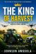 The Independently Published The King Of Harvest Paperback