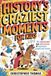 History's Bol History's Craziest Moments for Kids Paperback