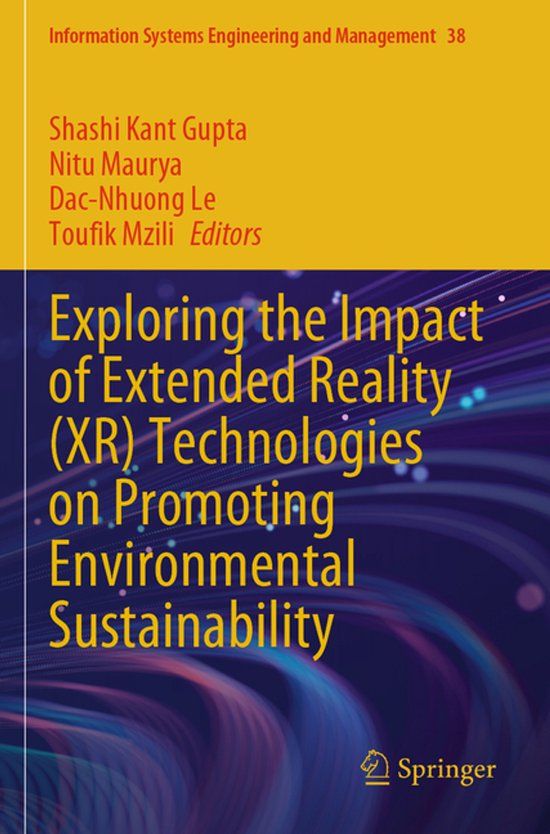 Exploring Springer Nature Information Systems Engineering and Management 38- Exploring the Impact of Extended Reality (XR) Technologies on Promoting Environmental Sustainability