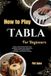 How Libri GmbH How To Play Tabla For Beginners Paperback