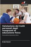 Valutazione Edizioni Sapienza Valutazione dei tratti personali degli insegnanti di educazione fisica