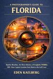 A Photographer’s Guide to Florida: Sunrise Beaches, Art Deco Streets, and Everglades Wildlife: 500+ Must-Capture Locations from Miami to the Gulf Coast