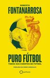Puro fútbol: Todos sus cuentos de fútbol