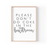 Grappige Home Prints Grappige quote print | Please Do Coke In The Badkamer | Typografie toiletbanter | A4 A3 A5 | *FRAME NIET INBEGREPEN* - A5- PBH14