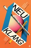 Neu Klang: The Definitive History of Krautrock Paperback
