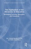 The Routledge The Application of the Metaverse in Education: Rethinking Learning, Instruction, and Evaluation