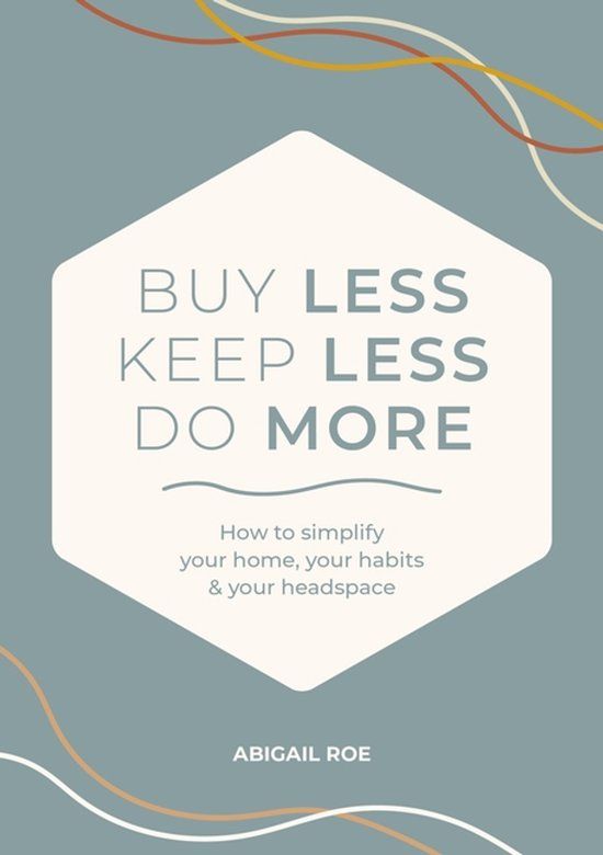 Buy David & Charles Buy Less, Keep Less, Do More: How to simplify your home, your habits & your headspace