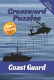 Coast Guard Crossword Puzzles: Coast Guard Crossword Puzzles: Crossword Puzzles with Easy to Read Print about The Coast Guard, Marine Life, US ... ... Gift for Relaxation, Leisure, and Focus