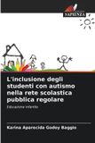 L'inclusione OmniScriptum SRL L'inclusione degli studenti con autismo nella rete scolastica pubblica regolare Paperback