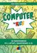 Computer MITP Verlags GmbH Computer für Kids: So funktionieren PCs, Laptops, Smartphones & Co.