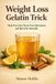 Weight Independently Published Weight Loss Gelatin Trick: Heal Your Gut, Reset Your Hormones, and Burn Fat Naturally