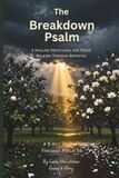The Breakdown Psalm: A 5-Day Journey Through Psalm 55