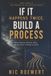 If The Promise in the Process: The Complete Framework for Building a Business That Carries Trust, Reven- If It Happens Twice, Build A Process