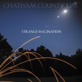 Strange Chatham County Line Strange Fascination (First Edition)