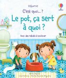 C'est Usborne C'est quoi... ?- Le pot, ça sert à quoi ?