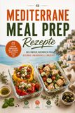 Mediterrane Meal Prep Rezepte für ein langes Leben
