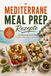 Mediterrane Meal Prep Rezepte für ein langes Leben