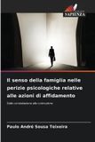 Il Edizioni Sapienza Il senso della famiglia nelle perizie psicologiche relative alle azioni di affidamento Paperback