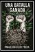 UNA Independently Published Una Batalla Ganada Paperback