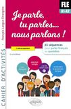 Je EDITION MARKETING Je parle, tu parles,... nous parlons ! FLE Cahier d'activités.