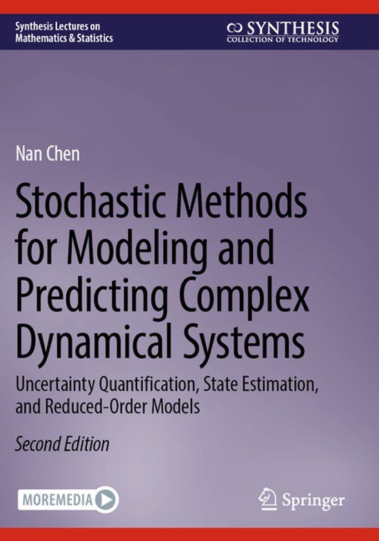 Stochastic Springer Nature Stochastic Methods for Modeling and Predicting Complex Dynamical Systems: Uncertainty Quantification, State Estimation, and Reduced-Order Models Paperback
