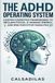 The ADHD Operating System: A Systematic Approach to Executive Function, Productivity, and Peace