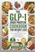 THE GLP-1 HIGH PROTEIN COOKBOOK FOR WEIGHT LOSS
