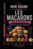 LES RECETTES – LES MACARONS: Les secrets des macarons maison : recettes, ganaches et garnitures gourmandes